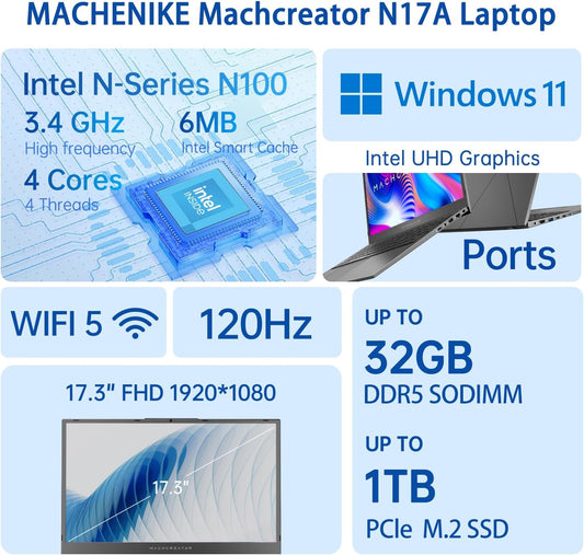 Machenike Machcreator N17A 17.3" Laptop, 17.3" FHD 120Hz Display, 4-Cores Intel Processor, 16GB DDR5 RAM, 512GB PCIe SSD, HDMI, Webcam, Backlit Keyboard, SD Card Reader, Wi-Fi, Windows 11 Home, Grey - PuriLite